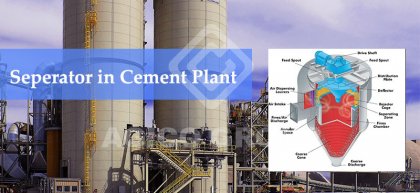 Why Seperator Is Crucial In Cenment Plant